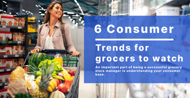 Top 6 Consumer Trends for Independent Grocery Store Chains